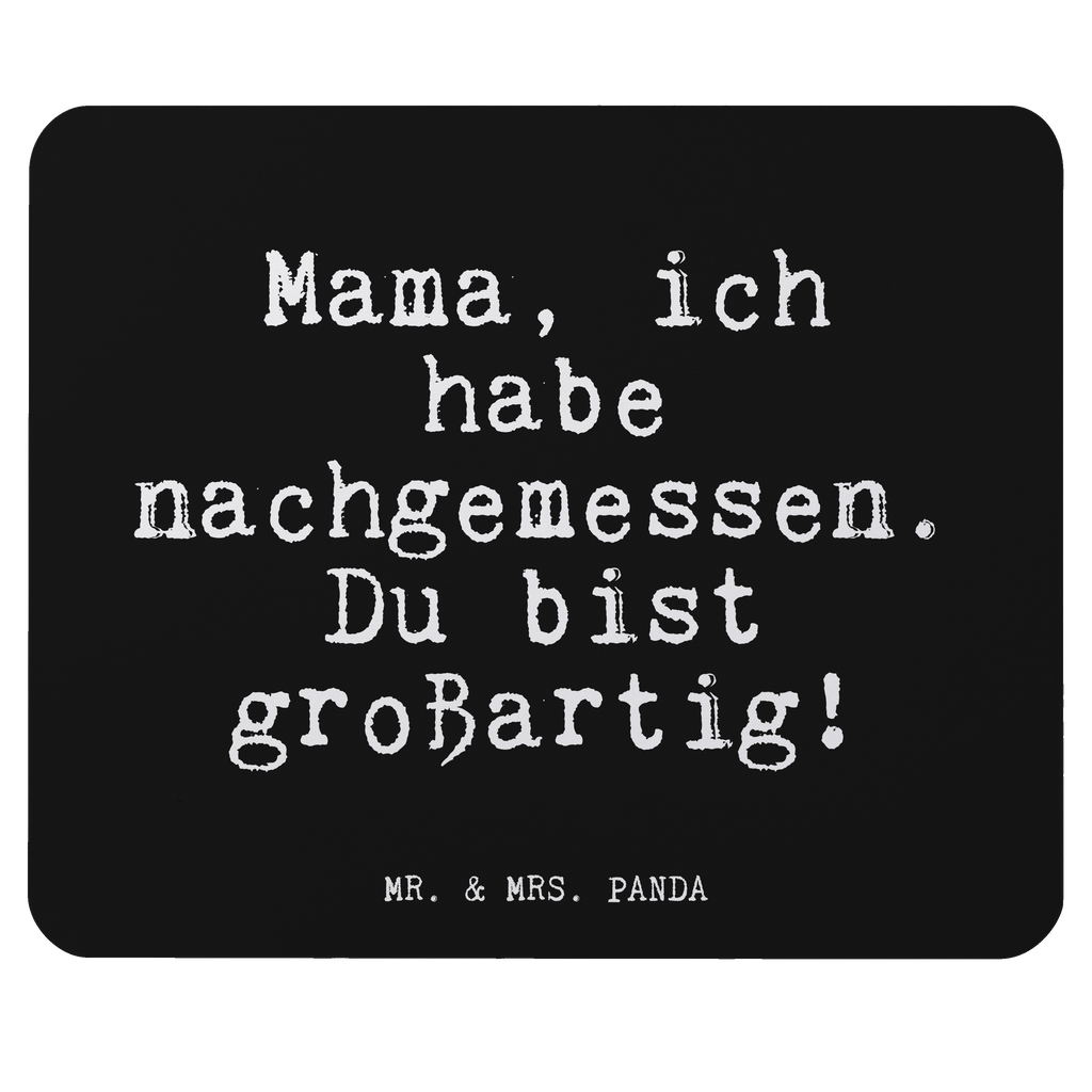 Mauspad Fun Talk Mama, ich habe nachgemessen. Du bist großartig! Mousepad, Computer zubehör, Büroausstattung, PC Zubehör, Arbeitszimmer, Mauspad, Einzigartiges Mauspad, Designer Mauspad, Mausunterlage, Mauspad Büro, Spruch, Sprüche, lustige Sprüche, Weisheiten, Zitate, Spruch Geschenke, Glizer Spruch Sprüche Weisheiten Zitate Lustig Weisheit Worte