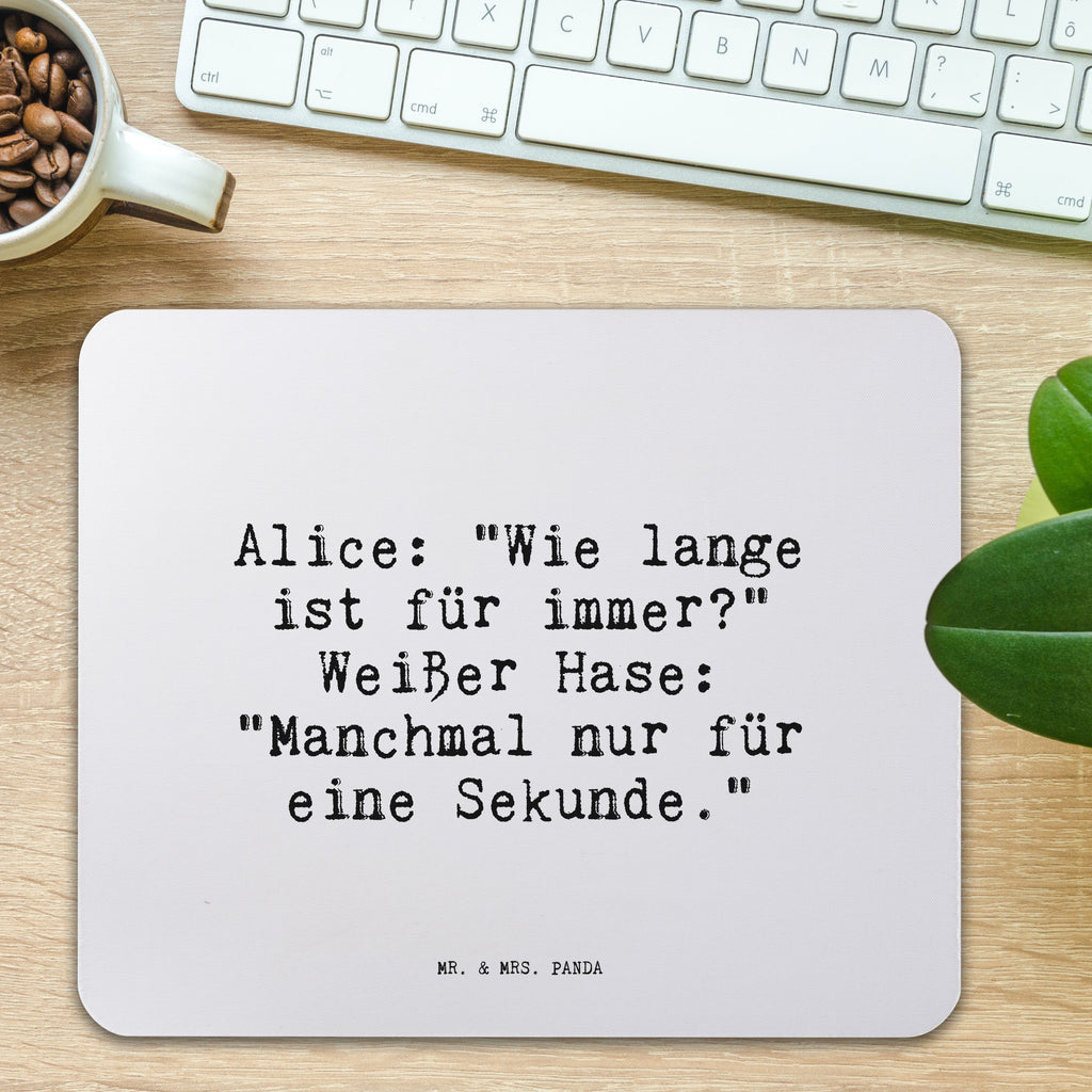 Mauspad Sprüche und Zitate Alice: "Wie lange ist für immer?" Weißer Hase: "Manchmal nur für eine Sekunde." Mousepad, Computer zubehör, Büroausstattung, PC Zubehör, Arbeitszimmer, Mauspad, Einzigartiges Mauspad, Designer Mauspad, Mausunterlage, Mauspad Büro, Spruch, Sprüche, lustige Sprüche, Weisheiten, Zitate, Spruch Geschenke, Spruch Sprüche Weisheiten Zitate Lustig Weisheit Worte