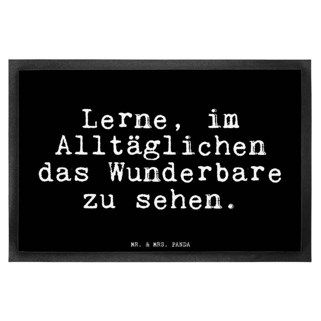 Fußmatte Fun Talk Lerne, im Alltäglichen das Wunderbare zu sehen. Türvorleger, Schmutzmatte, Fußabtreter, Matte, Schmutzfänger, Fußabstreifer, Schmutzfangmatte, Türmatte, Motivfußmatte, Haustürmatte, Vorleger, Fussmatten, Fußmatten, Gummimatte, Fußmatte außen, Fußmatte innen, Fussmatten online, Gummi Matte, Sauberlaufmatte, Fußmatte waschbar, Fußmatte outdoor, Schmutzfangmatte waschbar, Eingangsteppich, Fußabstreifer außen, Fußabtreter außen, Schmutzfangteppich, Fußmatte außen wetterfest, Spruch, Sprüche, lustige Sprüche, Weisheiten, Zitate, Spruch Geschenke, Glizer Spruch Sprüche Weisheiten Zitate Lustig Weisheit Worte