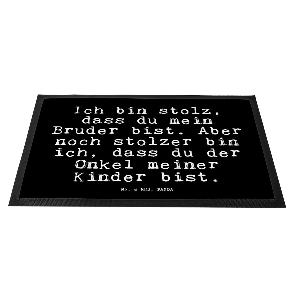 Fußmatte Fun Talk Ich bin stolz, dass du mein Bruder bist. Aber noch stolzer bin ich, dass du der Onkel meiner Kinder bist. Türvorleger, Schmutzmatte, Fußabtreter, Matte, Schmutzfänger, Fußabstreifer, Schmutzfangmatte, Türmatte, Motivfußmatte, Haustürmatte, Vorleger, Fussmatten, Fußmatten, Gummimatte, Fußmatte außen, Fußmatte innen, Fussmatten online, Gummi Matte, Sauberlaufmatte, Fußmatte waschbar, Fußmatte outdoor, Schmutzfangmatte waschbar, Eingangsteppich, Fußabstreifer außen, Fußabtreter außen, Schmutzfangteppich, Fußmatte außen wetterfest, Spruch, Sprüche, lustige Sprüche, Weisheiten, Zitate, Spruch Geschenke, Glizer Spruch Sprüche Weisheiten Zitate Lustig Weisheit Worte