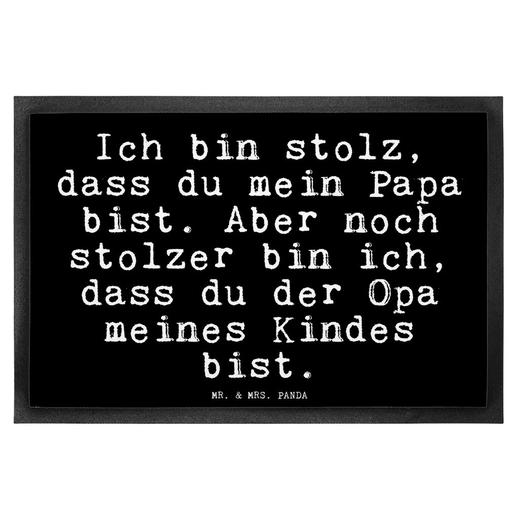 Fußmatte Fun Talk Ich bin stolz, dass du mein Papa bist. Aber noch stolzer bin ich, dass du der Opa meines Kindes bist. Türvorleger, Schmutzmatte, Fußabtreter, Matte, Schmutzfänger, Fußabstreifer, Schmutzfangmatte, Türmatte, Motivfußmatte, Haustürmatte, Vorleger, Fussmatten, Fußmatten, Gummimatte, Fußmatte außen, Fußmatte innen, Fussmatten online, Gummi Matte, Sauberlaufmatte, Fußmatte waschbar, Fußmatte outdoor, Schmutzfangmatte waschbar, Eingangsteppich, Fußabstreifer außen, Fußabtreter außen, Schmutzfangteppich, Fußmatte außen wetterfest, Spruch, Sprüche, lustige Sprüche, Weisheiten, Zitate, Spruch Geschenke, Glizer Spruch Sprüche Weisheiten Zitate Lustig Weisheit Worte