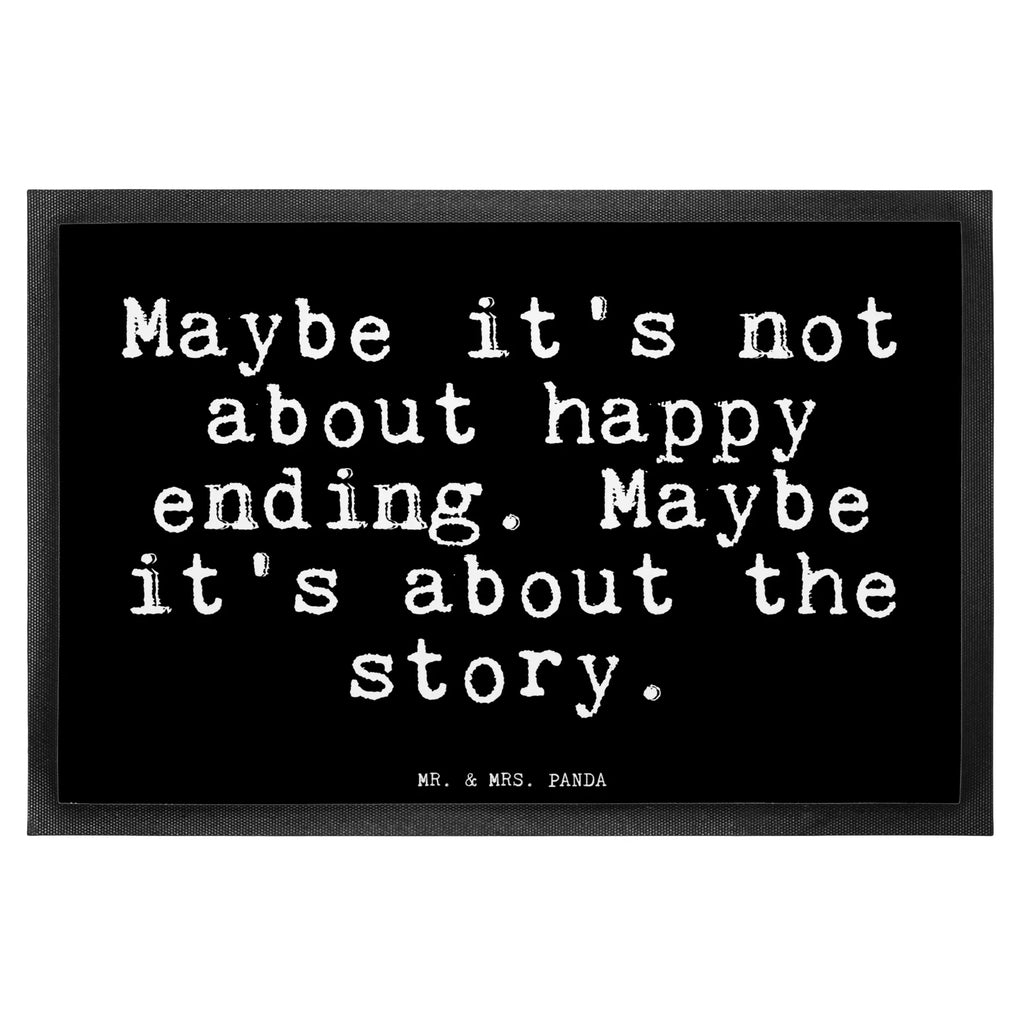 Fußmatte Fun Talk Maybe it's not about happy ending. Maybe it's about the story. Türvorleger, Schmutzmatte, Fußabtreter, Matte, Schmutzfänger, Fußabstreifer, Schmutzfangmatte, Türmatte, Motivfußmatte, Haustürmatte, Vorleger, Fussmatten, Fußmatten, Gummimatte, Fußmatte außen, Fußmatte innen, Fussmatten online, Gummi Matte, Sauberlaufmatte, Fußmatte waschbar, Fußmatte outdoor, Schmutzfangmatte waschbar, Eingangsteppich, Fußabstreifer außen, Fußabtreter außen, Schmutzfangteppich, Fußmatte außen wetterfest, Spruch, Sprüche, lustige Sprüche, Weisheiten, Zitate, Spruch Geschenke, Glizer Spruch Sprüche Weisheiten Zitate Lustig Weisheit Worte