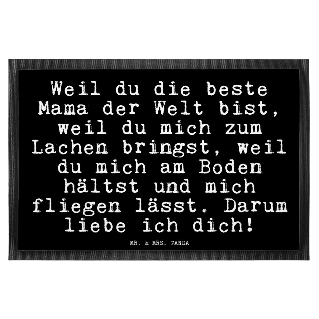 Fußmatte Fun Talk Weil du die beste Mama der Welt bist, weil du mich zum Lachen bringst, weil du mich am Boden hältst und mich fliegen lässt. Darum liebe ich dich! Türvorleger, Schmutzmatte, Fußabtreter, Matte, Schmutzfänger, Fußabstreifer, Schmutzfangmatte, Türmatte, Motivfußmatte, Haustürmatte, Vorleger, Fussmatten, Fußmatten, Gummimatte, Fußmatte außen, Fußmatte innen, Fussmatten online, Gummi Matte, Sauberlaufmatte, Fußmatte waschbar, Fußmatte outdoor, Schmutzfangmatte waschbar, Eingangsteppich, Fußabstreifer außen, Fußabtreter außen, Schmutzfangteppich, Fußmatte außen wetterfest, Spruch, Sprüche, lustige Sprüche, Weisheiten, Zitate, Spruch Geschenke, Glizer Spruch Sprüche Weisheiten Zitate Lustig Weisheit Worte