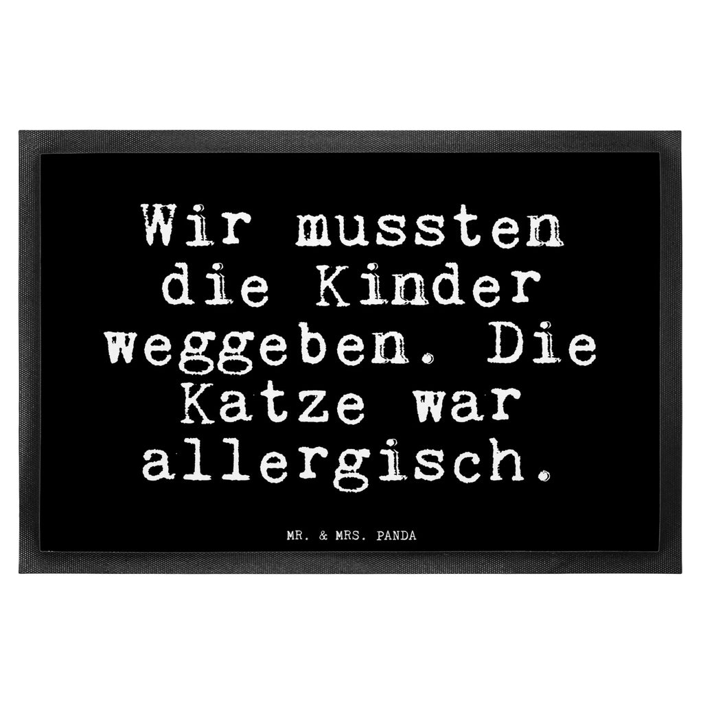 Fußmatte Fun Talk Wir mussten die Kinder weggeben. Die Katze war allergisch. Türvorleger, Schmutzmatte, Fußabtreter, Matte, Schmutzfänger, Fußabstreifer, Schmutzfangmatte, Türmatte, Motivfußmatte, Haustürmatte, Vorleger, Fussmatten, Fußmatten, Gummimatte, Fußmatte außen, Fußmatte innen, Fussmatten online, Gummi Matte, Sauberlaufmatte, Fußmatte waschbar, Fußmatte outdoor, Schmutzfangmatte waschbar, Eingangsteppich, Fußabstreifer außen, Fußabtreter außen, Schmutzfangteppich, Fußmatte außen wetterfest, Spruch, Sprüche, lustige Sprüche, Weisheiten, Zitate, Spruch Geschenke, Glizer Spruch Sprüche Weisheiten Zitate Lustig Weisheit Worte