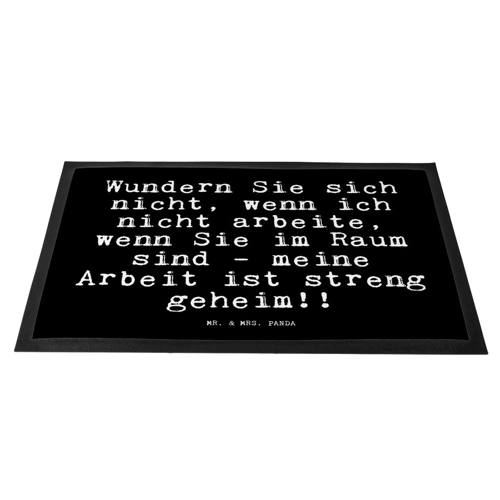 Fußmatte Fun Talk Wundern Sie sich nicht, wenn ich nicht arbeite, wenn Sie im Raum sind - meine Arbeit ist streng geheim!! Türvorleger, Schmutzmatte, Fußabtreter, Matte, Schmutzfänger, Fußabstreifer, Schmutzfangmatte, Türmatte, Motivfußmatte, Haustürmatte, Vorleger, Fussmatten, Fußmatten, Gummimatte, Fußmatte außen, Fußmatte innen, Fussmatten online, Gummi Matte, Sauberlaufmatte, Fußmatte waschbar, Fußmatte outdoor, Schmutzfangmatte waschbar, Eingangsteppich, Fußabstreifer außen, Fußabtreter außen, Schmutzfangteppich, Fußmatte außen wetterfest, Spruch, Sprüche, lustige Sprüche, Weisheiten, Zitate, Spruch Geschenke, Glizer Spruch Sprüche Weisheiten Zitate Lustig Weisheit Worte