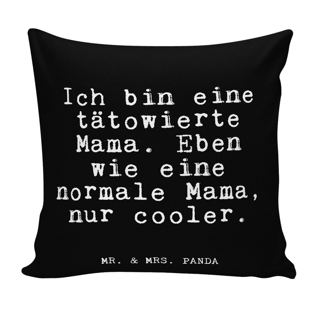 40x40 Kissen Fun Talk Ich bin eine tätowierte Mama. Eben wie eine normale Mama, nur cooler. Kissenhülle, Kopfkissen, Sofakissen, Dekokissen, Motivkissen, sofakissen, sitzkissen, Kissen, Kissenbezüge, Kissenbezug 40x40, Kissen 40x40, Kissenhülle 40x40, Zierkissen, Couchkissen, Dekokissen Sofa, Sofakissen 40x40, Dekokissen 40x40, Kopfkissen 40x40, Kissen 40x40 Waschbar, Spruch, Sprüche, lustige Sprüche, Weisheiten, Zitate, Spruch Geschenke, Glizer Spruch Sprüche Weisheiten Zitate Lustig Weisheit Worte