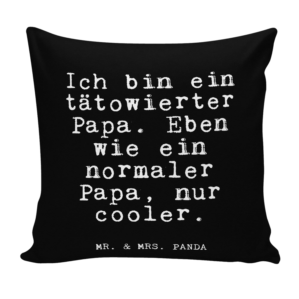 40x40 Kissen Fun Talk Ich bin ein tätowierter Papa. Eben wie ein normaler Papa, nur cooler. Kissenhülle, Kopfkissen, Sofakissen, Dekokissen, Motivkissen, sofakissen, sitzkissen, Kissen, Kissenbezüge, Kissenbezug 40x40, Kissen 40x40, Kissenhülle 40x40, Zierkissen, Couchkissen, Dekokissen Sofa, Sofakissen 40x40, Dekokissen 40x40, Kopfkissen 40x40, Kissen 40x40 Waschbar, Spruch, Sprüche, lustige Sprüche, Weisheiten, Zitate, Spruch Geschenke, Glizer Spruch Sprüche Weisheiten Zitate Lustig Weisheit Worte