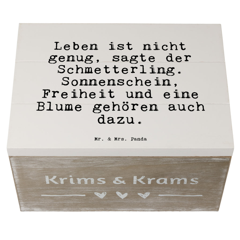 Holzkiste Sprüche und Zitate Leben ist nicht genug, sagte der Schmetterling. Sonnenschein, Freiheit und eine Blume gehören auch dazu. Holzkiste, Kiste, Schatzkiste, Truhe, Schatulle, XXL, Erinnerungsbox, Erinnerungskiste, Dekokiste, Aufbewahrungsbox, Geschenkbox, Geschenkdose, Spruch, Sprüche, lustige Sprüche, Weisheiten, Zitate, Spruch Geschenke, Spruch Sprüche Weisheiten Zitate Lustig Weisheit Worte