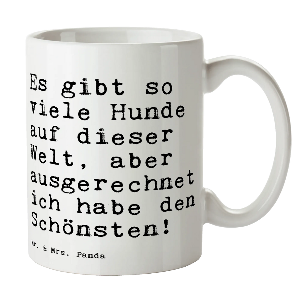 Tasse Sprüche und Zitate Es gibt so viele Hunde auf dieser Welt, aber ausgerechnet ich habe den Schönsten! Tasse, Kaffeetasse, Teetasse, Becher, Kaffeebecher, Teebecher, Keramiktasse, Porzellantasse, Büro Tasse, Geschenk Tasse, Tasse Sprüche, Tasse Motive, Kaffeetassen, Tasse bedrucken, Designer Tasse, Cappuccino Tassen, Schöne Teetassen, Spruch, Sprüche, lustige Sprüche, Weisheiten, Zitate, Spruch Geschenke, Spruch Sprüche Weisheiten Zitate Lustig Weisheit Worte