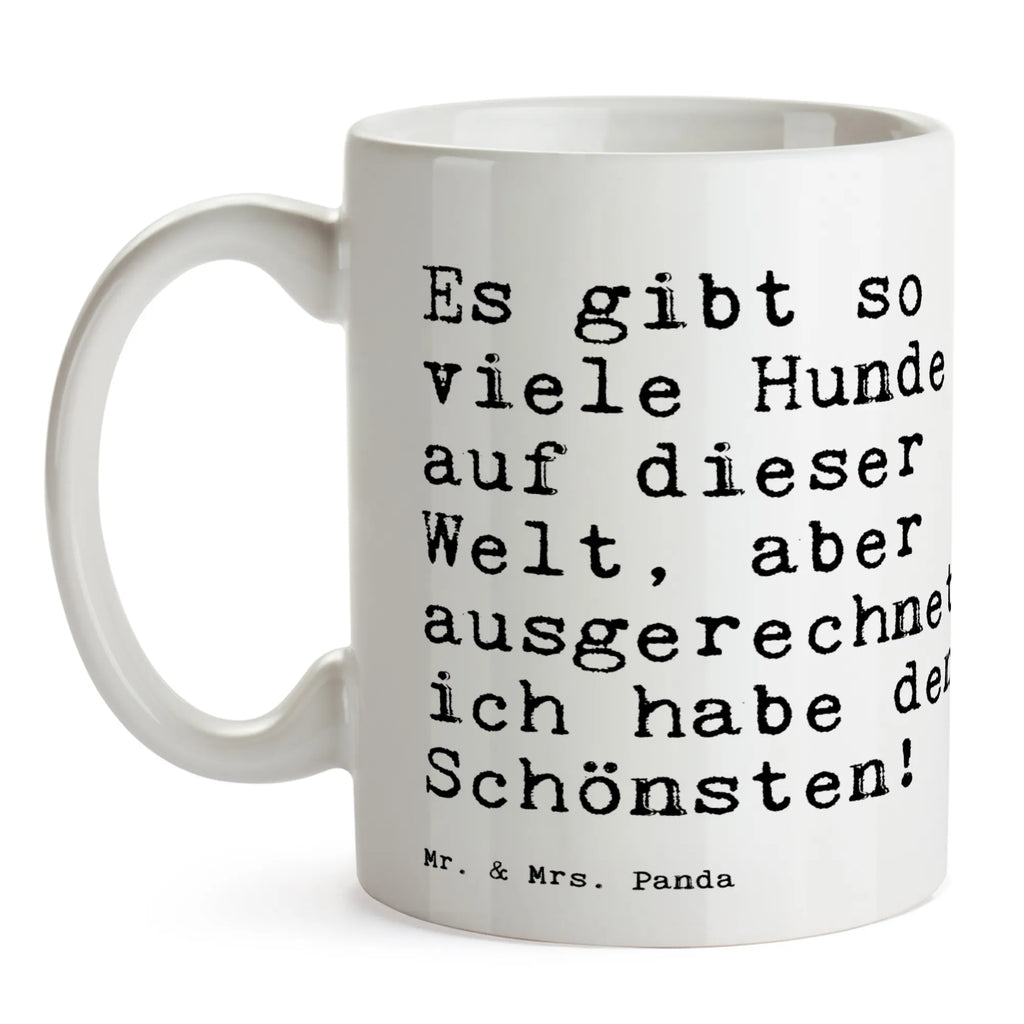 Tasse Sprüche und Zitate Es gibt so viele Hunde auf dieser Welt, aber ausgerechnet ich habe den Schönsten! Tasse, Kaffeetasse, Teetasse, Becher, Kaffeebecher, Teebecher, Keramiktasse, Porzellantasse, Büro Tasse, Geschenk Tasse, Tasse Sprüche, Tasse Motive, Kaffeetassen, Tasse bedrucken, Designer Tasse, Cappuccino Tassen, Schöne Teetassen, Spruch, Sprüche, lustige Sprüche, Weisheiten, Zitate, Spruch Geschenke, Spruch Sprüche Weisheiten Zitate Lustig Weisheit Worte