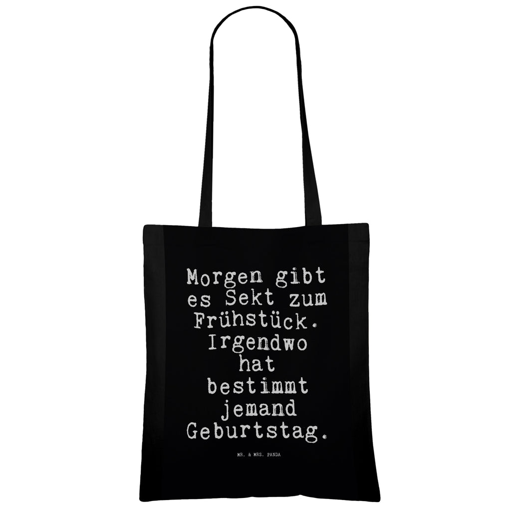 Tragetasche Morgen gibt es Sekt... Beuteltasche, Beutel, Einkaufstasche, Jutebeutel, Stoffbeutel, Tasche, Shopper, Umhängetasche, Strandtasche, Schultertasche, Stofftasche, Tragetasche, Badetasche, Jutetasche, Einkaufstüte, Laptoptasche, Spruch, Sprüche, lustige Sprüche, Weisheiten, Zitate, Spruch Geschenke, Spruch Sprüche Weisheiten Zitate Lustig Weisheit Worte