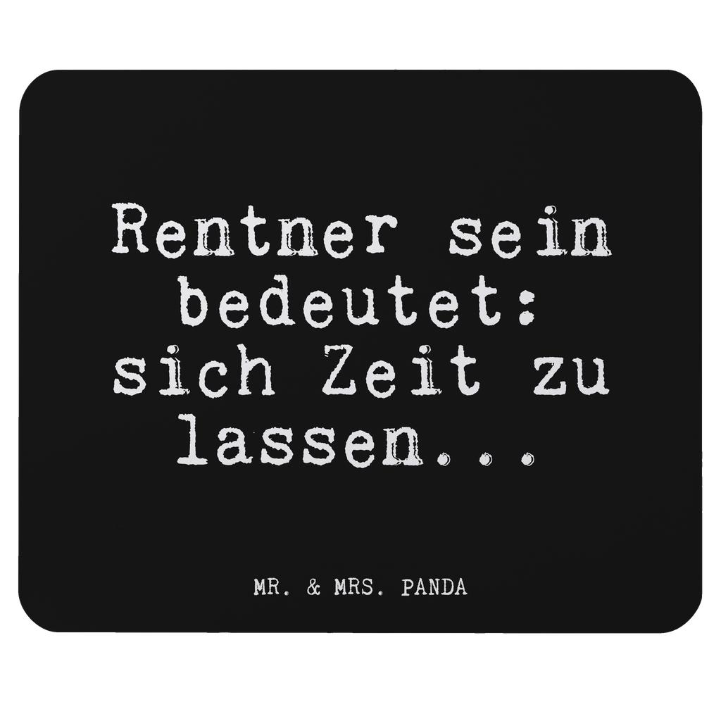 Mauspad Fun Talk Rentner sein bedeutet: sich Zeit zu lassen... Mousepad, Computer zubehör, Büroausstattung, PC Zubehör, Arbeitszimmer, Mauspad, Einzigartiges Mauspad, Designer Mauspad, Mausunterlage, Mauspad Büro, Spruch, Sprüche, lustige Sprüche, Weisheiten, Zitate, Spruch Geschenke, Glizer Spruch Sprüche Weisheiten Zitate Lustig Weisheit Worte