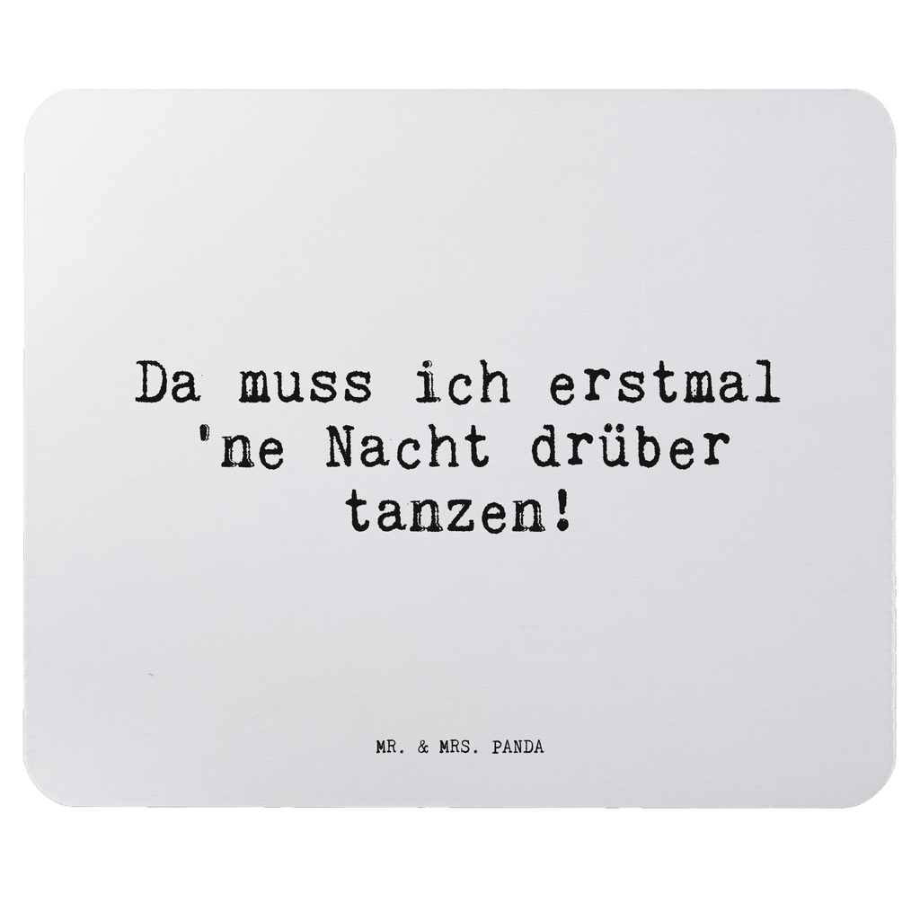 Mauspad Sprüche und Zitate Da muss ich erstmal 'ne Nacht drüber tanzen! Mousepad, Computer zubehör, Büroausstattung, PC Zubehör, Arbeitszimmer, Mauspad, Einzigartiges Mauspad, Designer Mauspad, Mausunterlage, Mauspad Büro, Spruch, Sprüche, lustige Sprüche, Weisheiten, Zitate, Spruch Geschenke, Spruch Sprüche Weisheiten Zitate Lustig Weisheit Worte