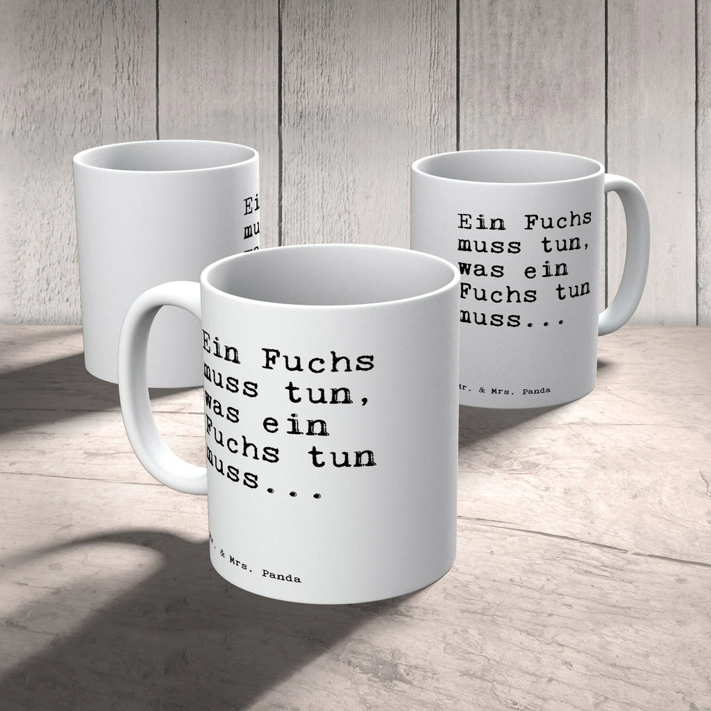 Tasse Sprüche und Zitate Ein Fuchs muss tun, was ein Fuchs tun muss... Tasse, Kaffeetasse, Teetasse, Becher, Kaffeebecher, Teebecher, Keramiktasse, Porzellantasse, Büro Tasse, Geschenk Tasse, Tasse Sprüche, Tasse Motive, Kaffeetassen, Tasse bedrucken, Designer Tasse, Cappuccino Tassen, Schöne Teetassen, Spruch, Sprüche, lustige Sprüche, Weisheiten, Zitate, Spruch Geschenke, Spruch Sprüche Weisheiten Zitate Lustig Weisheit Worte