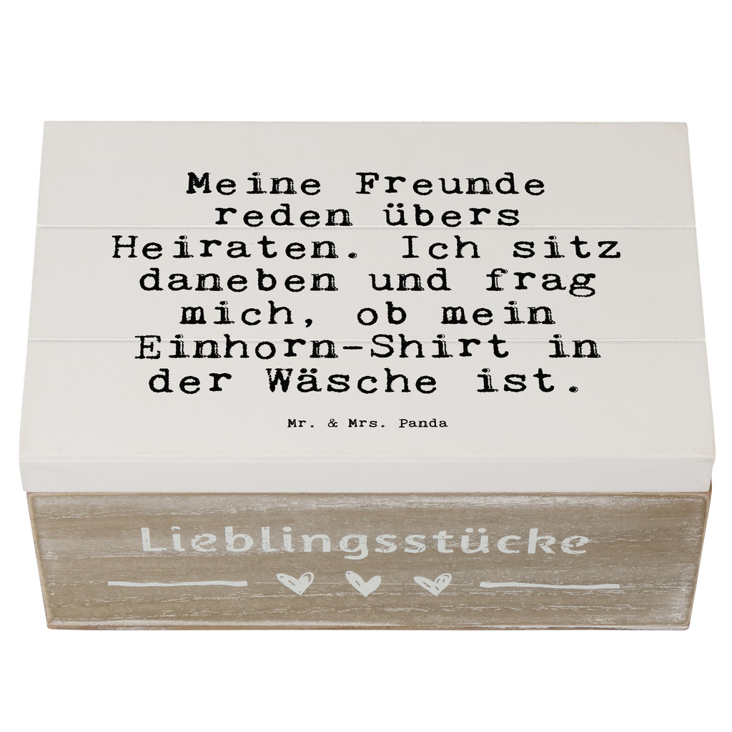 Holzkiste Sprüche und Zitate Meine Freunde reden übers Heiraten. Ich sitz daneben und frag mich, ob mein Einhorn-Shirt in der Wäsche ist. Holzkiste, Kiste, Schatzkiste, Truhe, Schatulle, XXL, Erinnerungsbox, Erinnerungskiste, Dekokiste, Aufbewahrungsbox, Geschenkbox, Geschenkdose, Spruch, Sprüche, lustige Sprüche, Weisheiten, Zitate, Spruch Geschenke, Spruch Sprüche Weisheiten Zitate Lustig Weisheit Worte