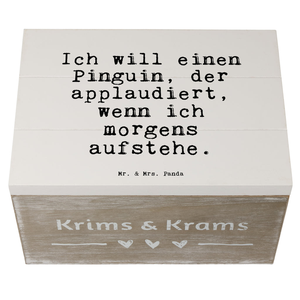 Holzkiste Sprüche und Zitate Ich will einen Pinguin, der applaudiert, wenn ich morgens aufstehe. Holzkiste, Kiste, Schatzkiste, Truhe, Schatulle, XXL, Erinnerungsbox, Erinnerungskiste, Dekokiste, Aufbewahrungsbox, Geschenkbox, Geschenkdose, Spruch, Sprüche, lustige Sprüche, Weisheiten, Zitate, Spruch Geschenke, Spruch Sprüche Weisheiten Zitate Lustig Weisheit Worte