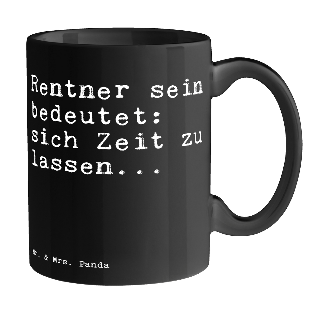 Tasse Rentner sein bedeutet: sich... Tasse, Kaffeetasse, Teetasse, Becher, Kaffeebecher, Teebecher, Keramiktasse, Porzellantasse, Büro Tasse, Geschenk Tasse, Tasse Sprüche, Tasse Motive, Kaffeetassen, Tasse bedrucken, Designer Tasse, Cappuccino Tassen, Schöne Teetassen, Spruch, Sprüche, lustige Sprüche, Weisheiten, Zitate, Spruch Geschenke, Spruch Sprüche Weisheiten Zitate Lustig Weisheit Worte