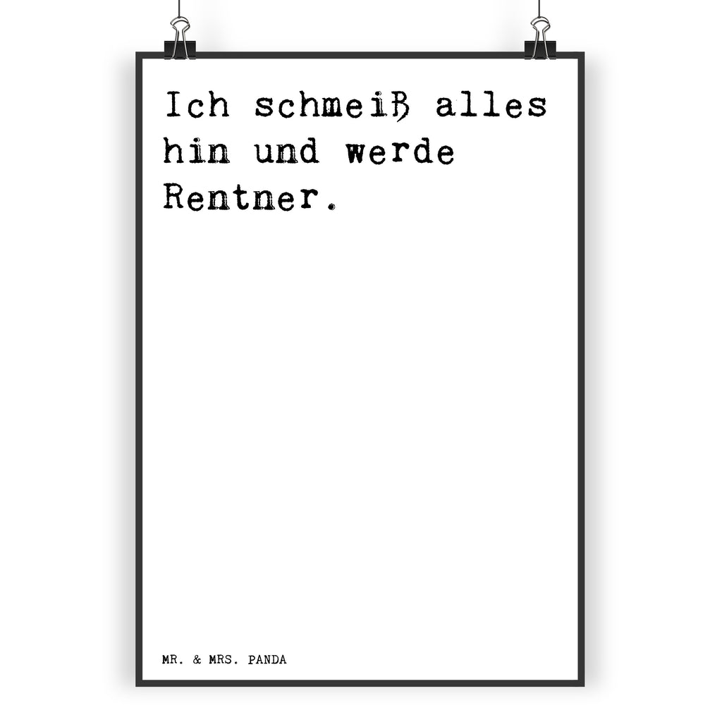 Poster Sprüche und Zitate Ich schmeiß alles hin und werde Rentner. Poster, Wandposter, Bild, Wanddeko, Küchenposter, Kinderposter, Wanddeko Bild, Raumdekoration, Wanddekoration, Handgemaltes Poster, Mr. & Mrs. Panda Poster, Designposter, Kunstdruck, Posterdruck, Spruch, Sprüche, lustige Sprüche, Weisheiten, Zitate, Spruch Geschenke, Spruch Sprüche Weisheiten Zitate Lustig Weisheit Worte