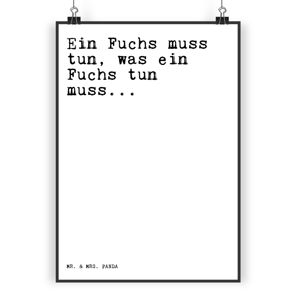 Poster Sprüche und Zitate Ein Fuchs muss tun, was ein Fuchs tun muss... Poster, Wandposter, Bild, Wanddeko, Küchenposter, Kinderposter, Wanddeko Bild, Raumdekoration, Wanddekoration, Handgemaltes Poster, Mr. & Mrs. Panda Poster, Designposter, Kunstdruck, Posterdruck, Spruch, Sprüche, lustige Sprüche, Weisheiten, Zitate, Spruch Geschenke, Spruch Sprüche Weisheiten Zitate Lustig Weisheit Worte