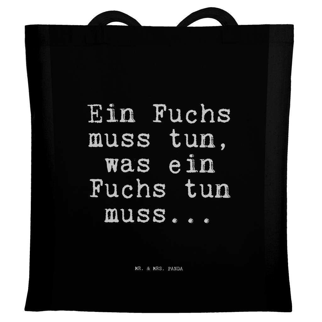 Tragetasche Ein Fuchs muss tun,... Beuteltasche, Beutel, Einkaufstasche, Jutebeutel, Stoffbeutel, Tasche, Shopper, Umhängetasche, Strandtasche, Schultertasche, Stofftasche, Tragetasche, Badetasche, Jutetasche, Einkaufstüte, Laptoptasche, Spruch, Sprüche, lustige Sprüche, Weisheiten, Zitate, Spruch Geschenke, Spruch Sprüche Weisheiten Zitate Lustig Weisheit Worte