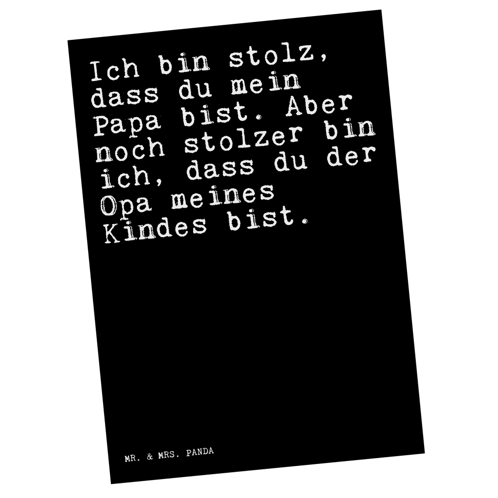 Postkarte Sprüche und Zitate Ich bin stolz, dass du mein Papa bist. Aber noch stolzer bin ich, dass du der Opa meines Kindes bist. Postkarte, Karte, Geschenkkarte, Grußkarte, Einladung, Ansichtskarte, Geburtstagskarte, Einladungskarte, Dankeskarte, Ansichtskarten, Einladung Geburtstag, Einladungskarten Geburtstag, Spruch, Sprüche, lustige Sprüche, Weisheiten, Zitate, Spruch Geschenke, Spruch Sprüche Weisheiten Zitate Lustig Weisheit Worte