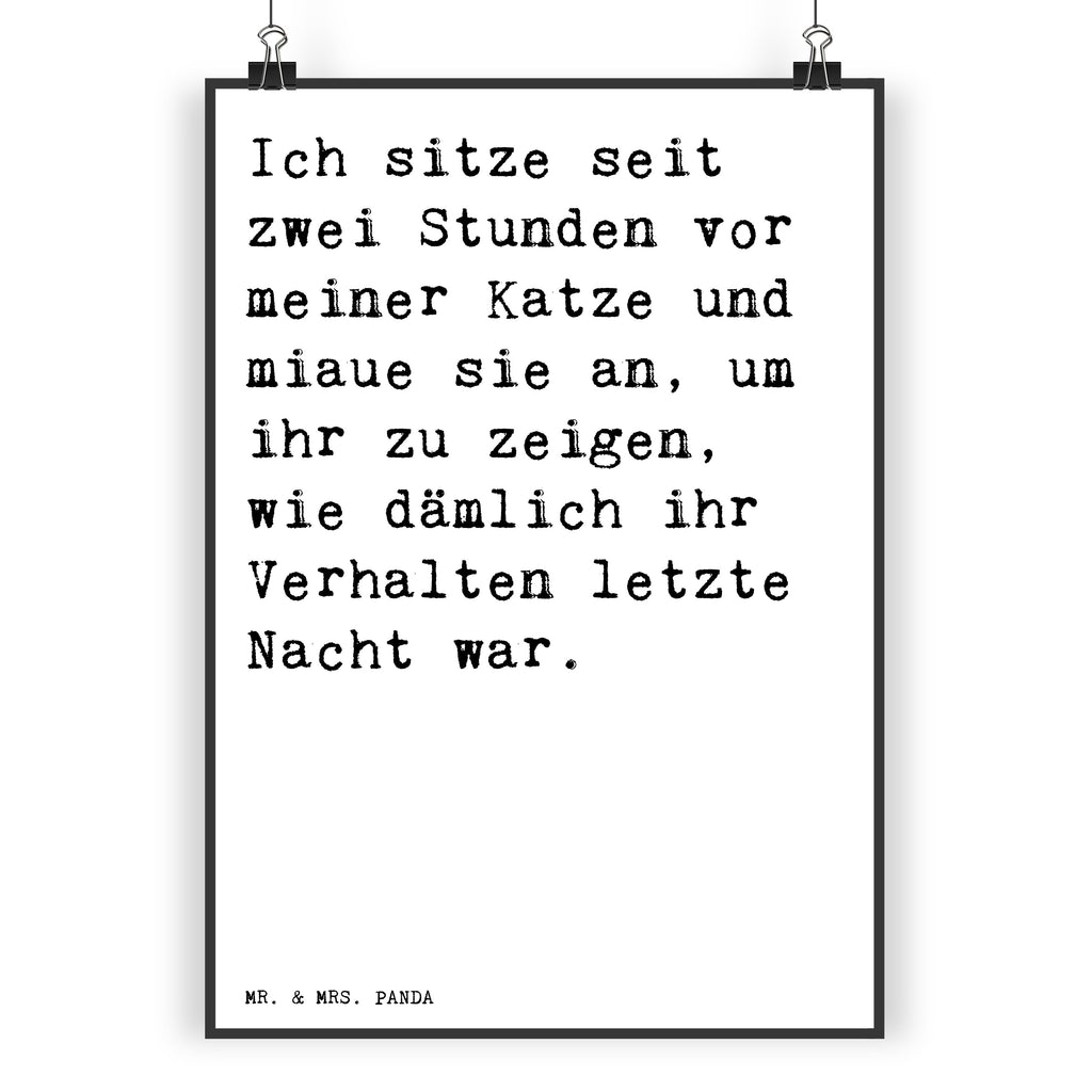 Poster Sprüche und Zitate Ich sitze seit zwei Stunden vor meiner Katze und miaue sie an, um ihr zu zeigen, wie dämlich ihr Verhalten letzte Nacht war. Poster, Wandposter, Bild, Wanddeko, Küchenposter, Kinderposter, Wanddeko Bild, Raumdekoration, Wanddekoration, Handgemaltes Poster, Mr. & Mrs. Panda Poster, Designposter, Kunstdruck, Posterdruck, Spruch, Sprüche, lustige Sprüche, Weisheiten, Zitate, Spruch Geschenke, Spruch Sprüche Weisheiten Zitate Lustig Weisheit Worte