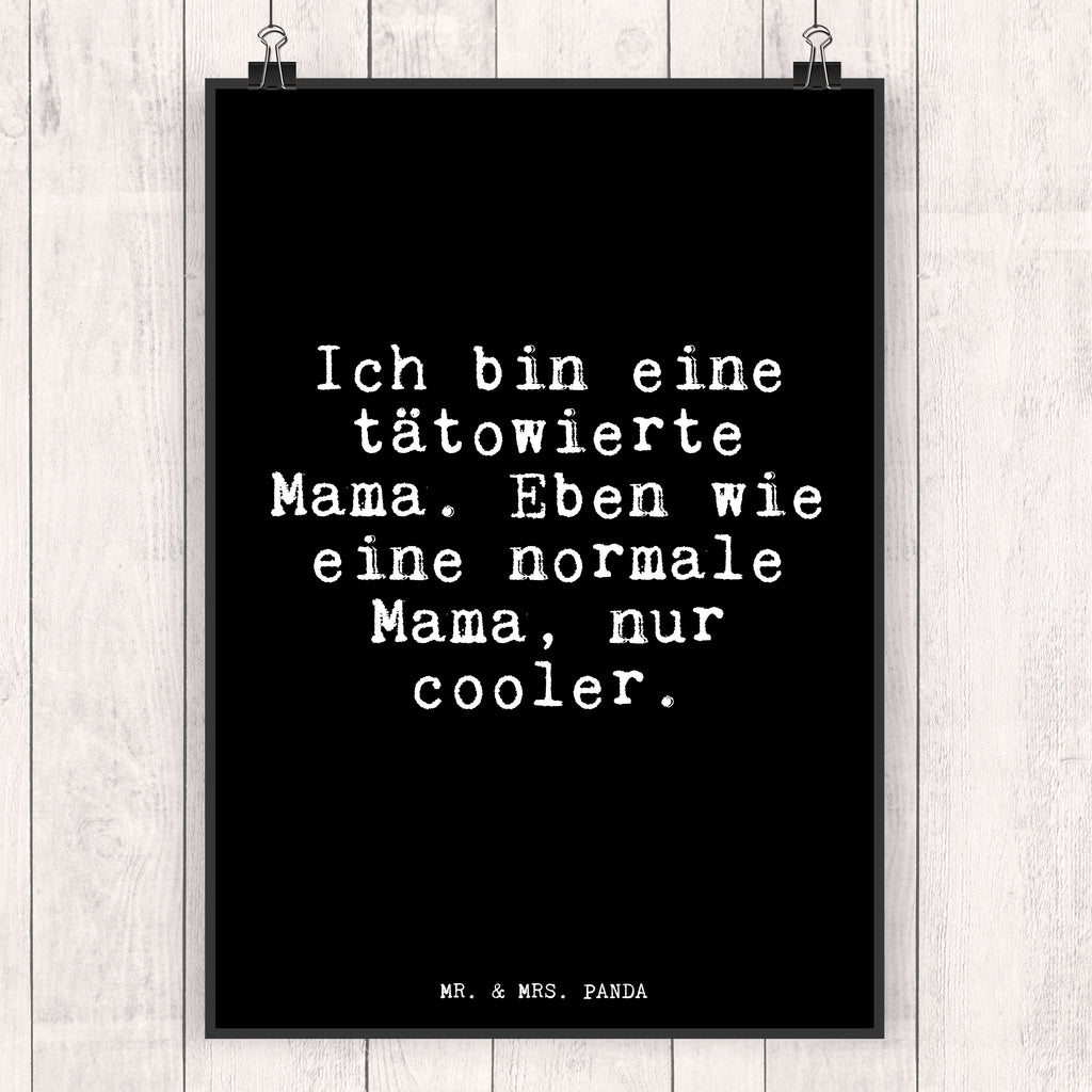 Poster Fun Talk Ich bin eine tätowierte Mama. Eben wie eine normale Mama, nur cooler. Poster, Wandposter, Bild, Wanddeko, Küchenposter, Kinderposter, Wanddeko Bild, Raumdekoration, Wanddekoration, Handgemaltes Poster, Mr. & Mrs. Panda Poster, Designposter, Kunstdruck, Posterdruck, Spruch, Sprüche, lustige Sprüche, Weisheiten, Zitate, Spruch Geschenke, Glizer Spruch Sprüche Weisheiten Zitate Lustig Weisheit Worte