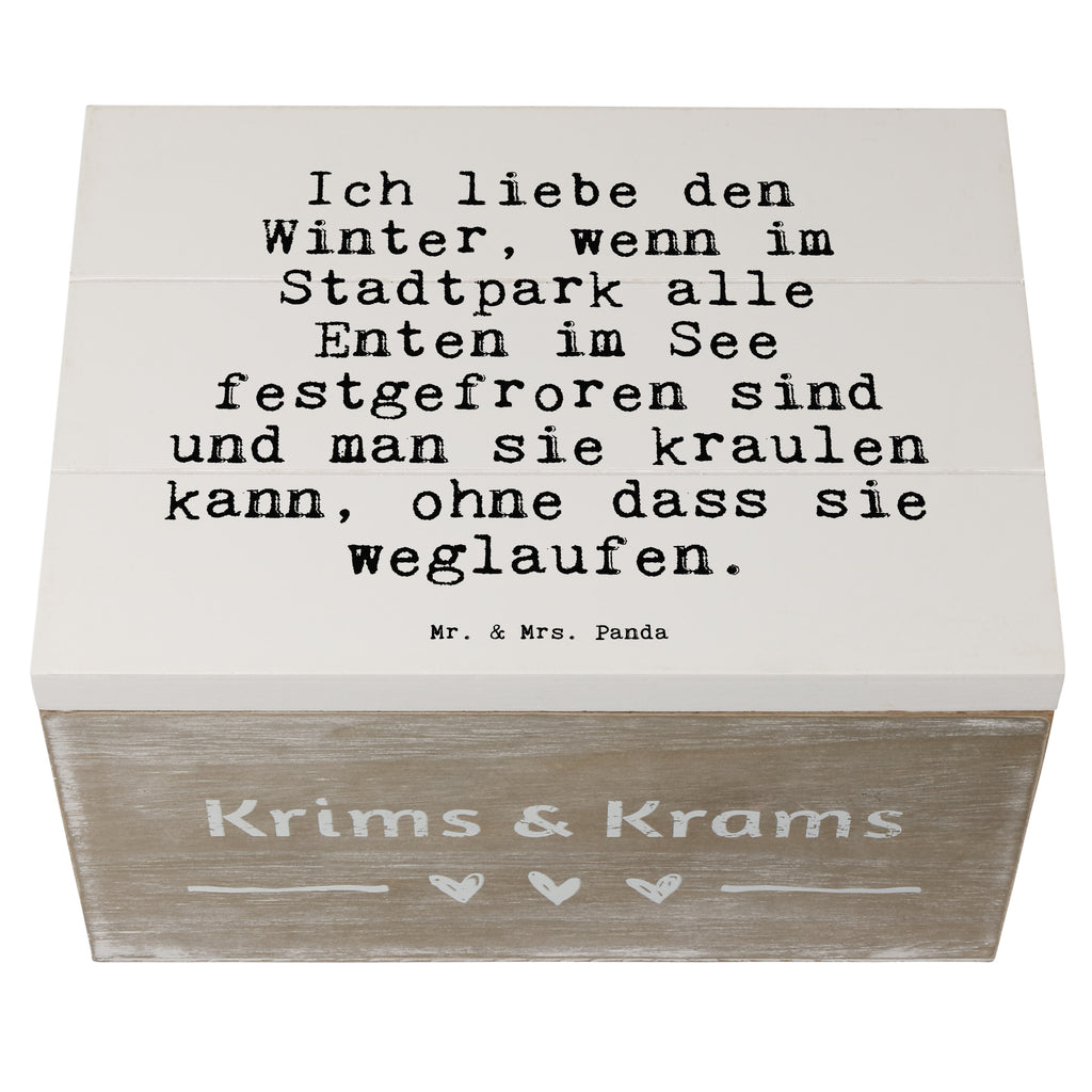 Holzkiste Sprüche und Zitate Ich liebe den Winter, wenn im Stadtpark alle Enten im See festgefroren sind und man sie kraulen kann, ohne dass sie weglaufen. Holzkiste, Kiste, Schatzkiste, Truhe, Schatulle, XXL, Erinnerungsbox, Erinnerungskiste, Dekokiste, Aufbewahrungsbox, Geschenkbox, Geschenkdose, Spruch, Sprüche, lustige Sprüche, Weisheiten, Zitate, Spruch Geschenke, Spruch Sprüche Weisheiten Zitate Lustig Weisheit Worte