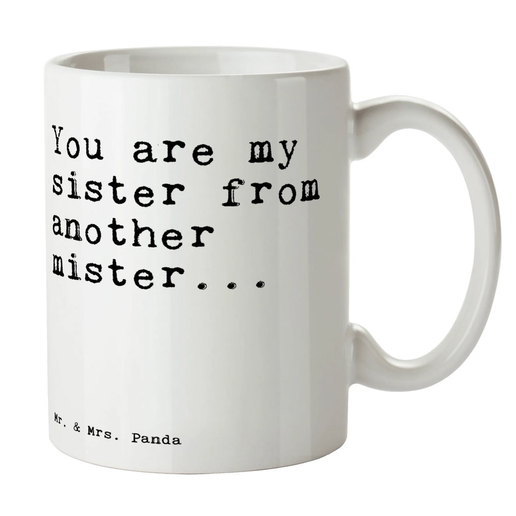 Tasse You are my sister... Tasse, Kaffeetasse, Teetasse, Becher, Kaffeebecher, Teebecher, Keramiktasse, Porzellantasse, Büro Tasse, Geschenk Tasse, Tasse Sprüche, Tasse Motive, Kaffeetassen, Tasse bedrucken, Designer Tasse, Cappuccino Tassen, Schöne Teetassen, Spruch, Sprüche, lustige Sprüche, Weisheiten, Zitate, Spruch Geschenke, Spruch Sprüche Weisheiten Zitate Lustig Weisheit Worte