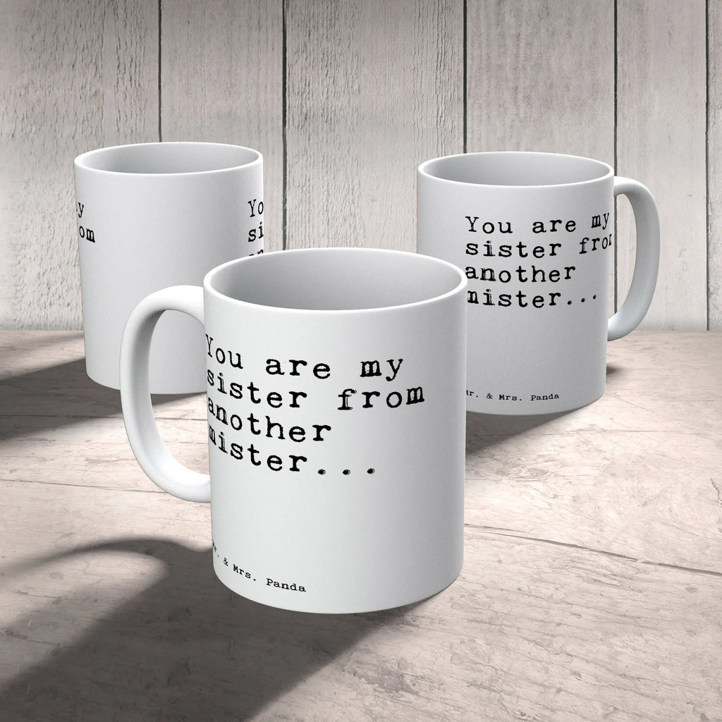 Tasse You are my sister... Tasse, Kaffeetasse, Teetasse, Becher, Kaffeebecher, Teebecher, Keramiktasse, Porzellantasse, Büro Tasse, Geschenk Tasse, Tasse Sprüche, Tasse Motive, Kaffeetassen, Tasse bedrucken, Designer Tasse, Cappuccino Tassen, Schöne Teetassen, Spruch, Sprüche, lustige Sprüche, Weisheiten, Zitate, Spruch Geschenke, Spruch Sprüche Weisheiten Zitate Lustig Weisheit Worte