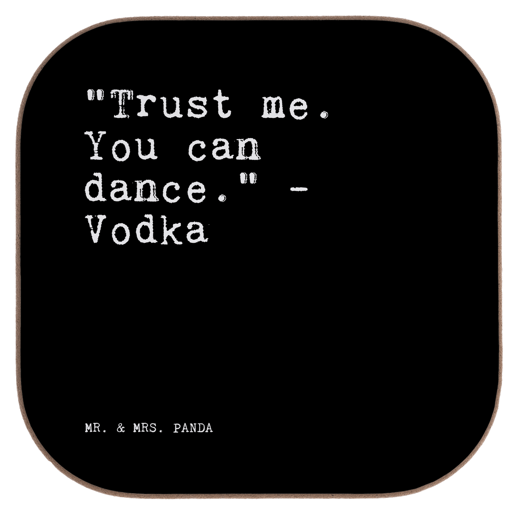 Quadratische Untersetzer Sprüche und Zitate "Trust me. You can dance." - Vodka Untersetzer, Bierdeckel, Glasuntersetzer, Untersetzer Gläser, Getränkeuntersetzer, Untersetzer aus Holz, Untersetzer für Gläser, Korkuntersetzer, Untersetzer Holz, Holzuntersetzer, Tassen Untersetzer, Untersetzer Design, Spruch, Sprüche, lustige Sprüche, Weisheiten, Zitate, Spruch Geschenke, Spruch Sprüche Weisheiten Zitate Lustig Weisheit Worte