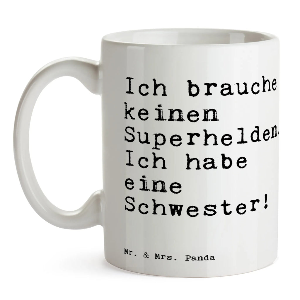 Tasse Sprüche und Zitate Ich brauche keinen Superhelden. Ich habe eine Schwester! Tasse, Kaffeetasse, Teetasse, Becher, Kaffeebecher, Teebecher, Keramiktasse, Porzellantasse, Büro Tasse, Geschenk Tasse, Tasse Sprüche, Tasse Motive, Kaffeetassen, Tasse bedrucken, Designer Tasse, Cappuccino Tassen, Schöne Teetassen, Spruch, Sprüche, lustige Sprüche, Weisheiten, Zitate, Spruch Geschenke, Spruch Sprüche Weisheiten Zitate Lustig Weisheit Worte