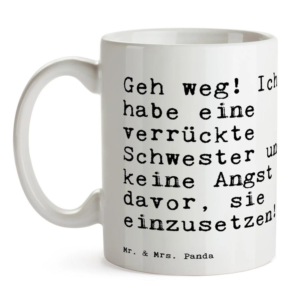 Tasse Sprüche und Zitate Geh weg! Ich habe eine verrückte Schwester und keine Angst davor, sie einzusetzen! Tasse, Kaffeetasse, Teetasse, Becher, Kaffeebecher, Teebecher, Keramiktasse, Porzellantasse, Büro Tasse, Geschenk Tasse, Tasse Sprüche, Tasse Motive, Kaffeetassen, Tasse bedrucken, Designer Tasse, Cappuccino Tassen, Schöne Teetassen, Spruch, Sprüche, lustige Sprüche, Weisheiten, Zitate, Spruch Geschenke, Spruch Sprüche Weisheiten Zitate Lustig Weisheit Worte