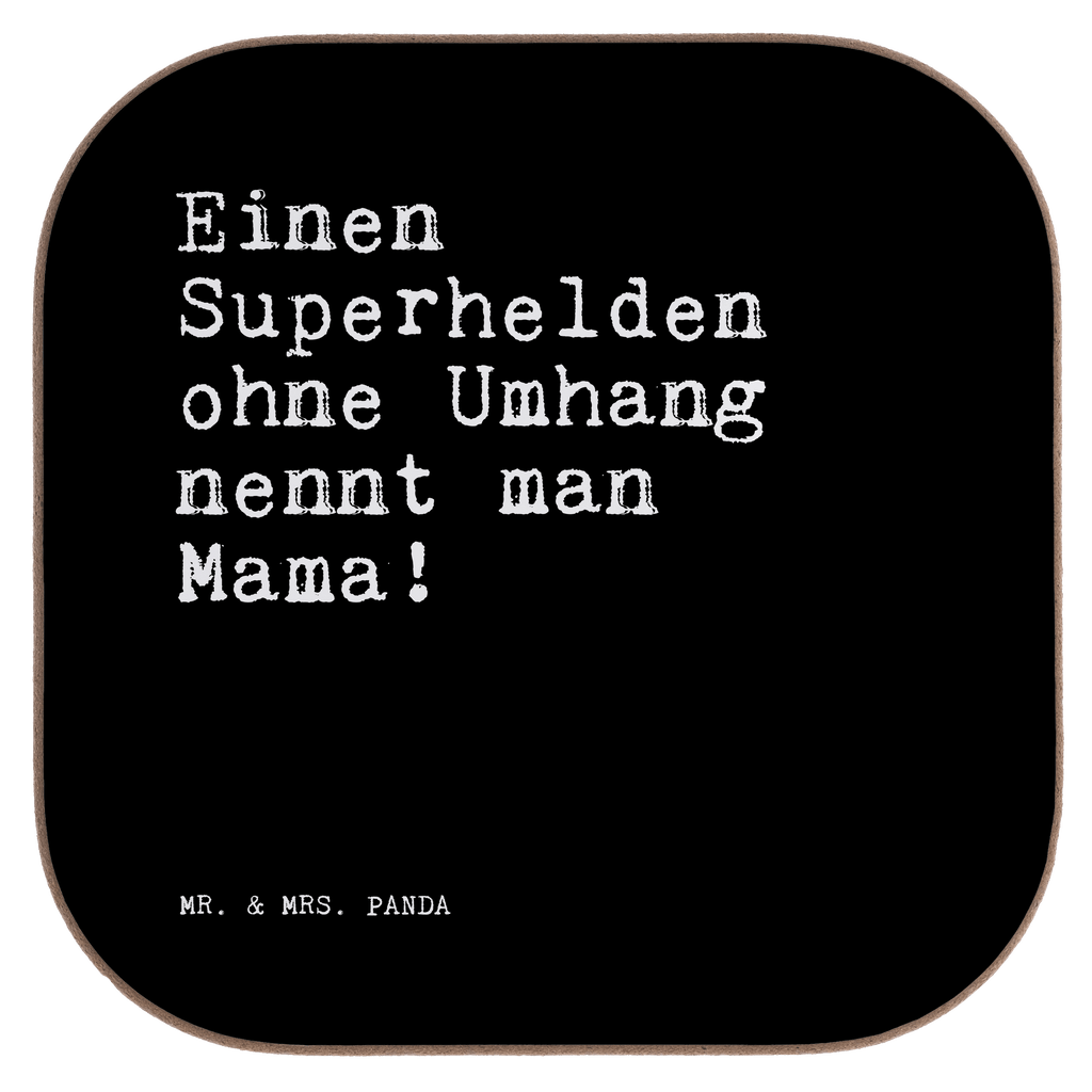 Quadratische Untersetzer Sprüche und Zitate Einen Superhelden ohne Umhang nennt man Mama! Untersetzer, Bierdeckel, Glasuntersetzer, Untersetzer Gläser, Getränkeuntersetzer, Untersetzer aus Holz, Untersetzer für Gläser, Korkuntersetzer, Untersetzer Holz, Holzuntersetzer, Tassen Untersetzer, Untersetzer Design, Spruch, Sprüche, lustige Sprüche, Weisheiten, Zitate, Spruch Geschenke, Spruch Sprüche Weisheiten Zitate Lustig Weisheit Worte