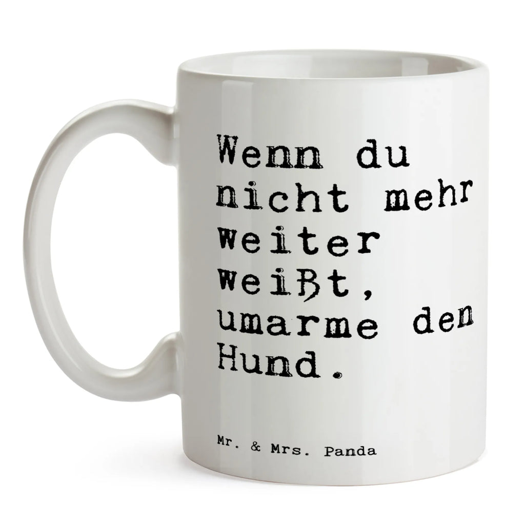 Tasse Sprüche und Zitate Wenn du nicht mehr weiter weißt, umarme den Hund. Tasse, Kaffeetasse, Teetasse, Becher, Kaffeebecher, Teebecher, Keramiktasse, Porzellantasse, Büro Tasse, Geschenk Tasse, Tasse Sprüche, Tasse Motive, Kaffeetassen, Tasse bedrucken, Designer Tasse, Cappuccino Tassen, Schöne Teetassen, Spruch, Sprüche, lustige Sprüche, Weisheiten, Zitate, Spruch Geschenke, Spruch Sprüche Weisheiten Zitate Lustig Weisheit Worte