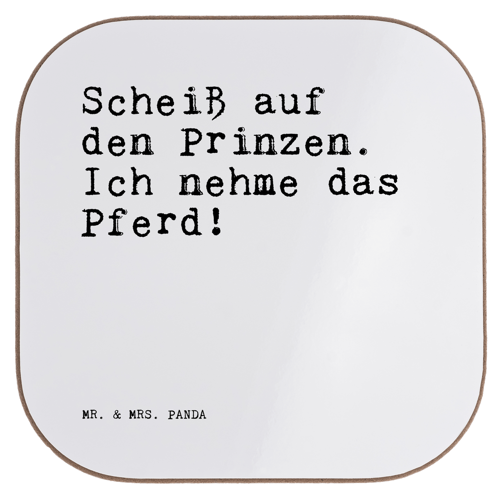 Quadratische Untersetzer Sprüche und Zitate Scheiß auf den Prinzen. Ich nehme das Pferd! Untersetzer, Bierdeckel, Glasuntersetzer, Untersetzer Gläser, Getränkeuntersetzer, Untersetzer aus Holz, Untersetzer für Gläser, Korkuntersetzer, Untersetzer Holz, Holzuntersetzer, Tassen Untersetzer, Untersetzer Design, Spruch, Sprüche, lustige Sprüche, Weisheiten, Zitate, Spruch Geschenke, Spruch Sprüche Weisheiten Zitate Lustig Weisheit Worte