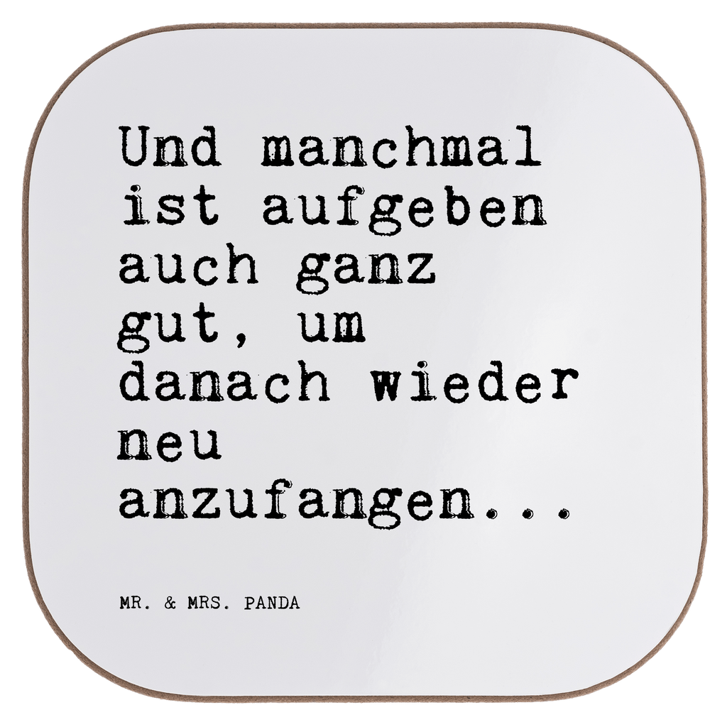 Quadratische Untersetzer Sprüche und Zitate Und manchmal ist aufgeben auch ganz gut, um danach wieder neu anzufangen... Untersetzer, Bierdeckel, Glasuntersetzer, Untersetzer Gläser, Getränkeuntersetzer, Untersetzer aus Holz, Untersetzer für Gläser, Korkuntersetzer, Untersetzer Holz, Holzuntersetzer, Tassen Untersetzer, Untersetzer Design, Spruch, Sprüche, lustige Sprüche, Weisheiten, Zitate, Spruch Geschenke, Spruch Sprüche Weisheiten Zitate Lustig Weisheit Worte