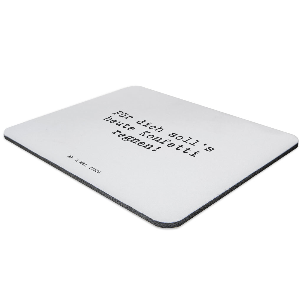 Mauspad Sprüche und Zitate Für dich soll's heute Konfetti regnen! Mousepad, Computer zubehör, Büroausstattung, PC Zubehör, Arbeitszimmer, Mauspad, Einzigartiges Mauspad, Designer Mauspad, Mausunterlage, Mauspad Büro, Spruch, Sprüche, lustige Sprüche, Weisheiten, Zitate, Spruch Geschenke, Spruch Sprüche Weisheiten Zitate Lustig Weisheit Worte