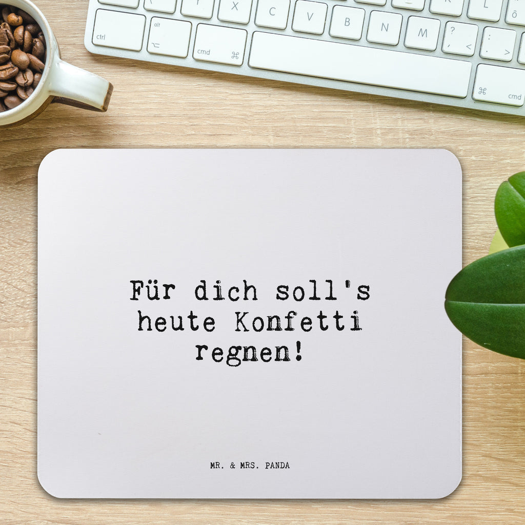 Mauspad Sprüche und Zitate Für dich soll's heute Konfetti regnen! Mousepad, Computer zubehör, Büroausstattung, PC Zubehör, Arbeitszimmer, Mauspad, Einzigartiges Mauspad, Designer Mauspad, Mausunterlage, Mauspad Büro, Spruch, Sprüche, lustige Sprüche, Weisheiten, Zitate, Spruch Geschenke, Spruch Sprüche Weisheiten Zitate Lustig Weisheit Worte