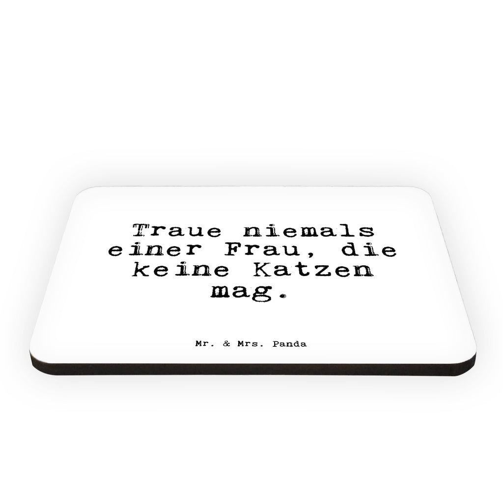 Magnet Sprüche und Zitate Traue niemals einer Frau, die keine Katzen mag. Kühlschrankmagnet, Pinnwandmagnet, Souvenir Magnet, Motivmagnete, Dekomagnet, Whiteboard Magnet, Notiz Magnet, Kühlschrank Dekoration, Spruch, Sprüche, lustige Sprüche, Weisheiten, Zitate, Spruch Geschenke, Spruch Sprüche Weisheiten Zitate Lustig Weisheit Worte