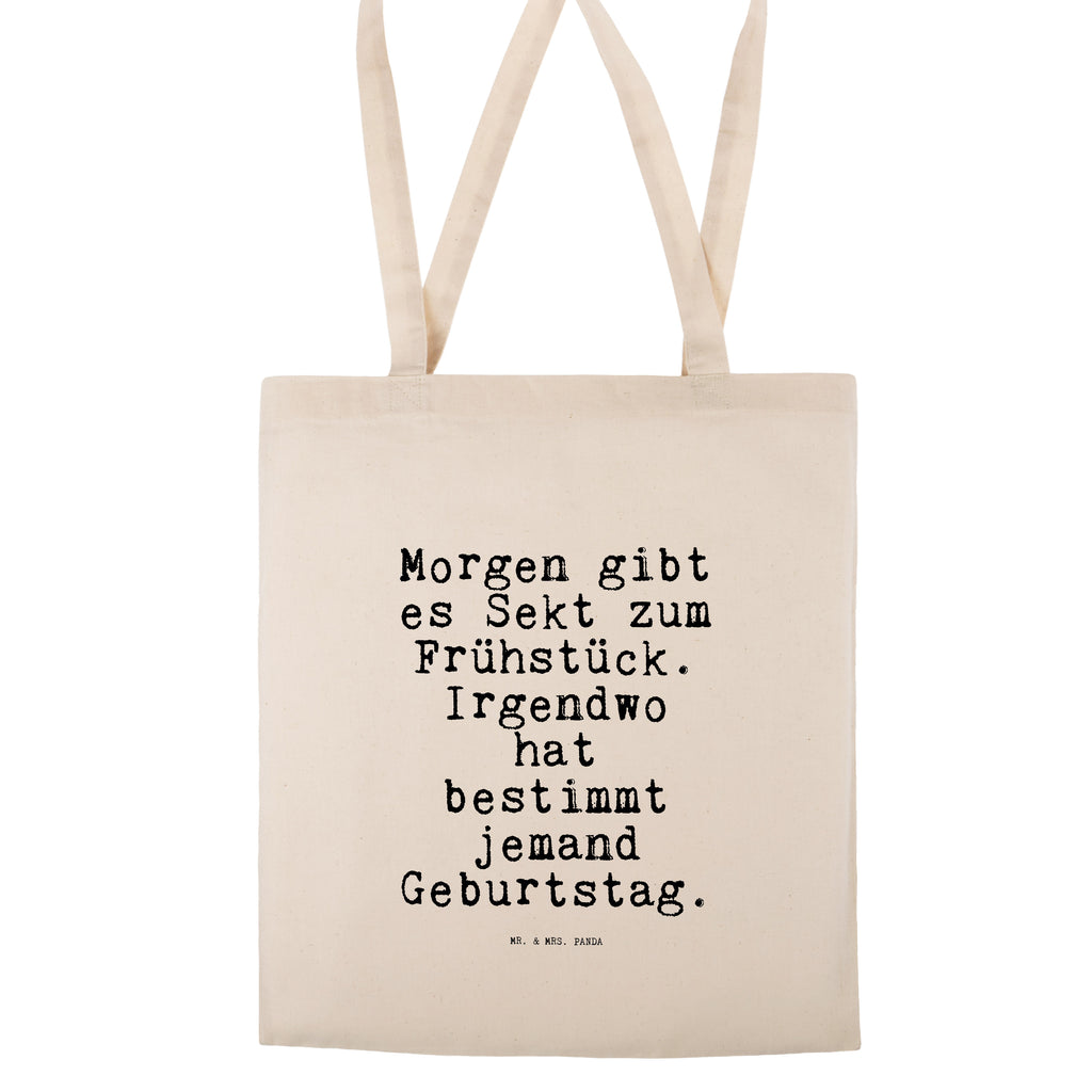 Tragetasche Morgen gibt es Sekt... Beuteltasche, Beutel, Einkaufstasche, Jutebeutel, Stoffbeutel, Tasche, Shopper, Umhängetasche, Strandtasche, Schultertasche, Stofftasche, Tragetasche, Badetasche, Jutetasche, Einkaufstüte, Laptoptasche, Spruch, Sprüche, lustige Sprüche, Weisheiten, Zitate, Spruch Geschenke, Spruch Sprüche Weisheiten Zitate Lustig Weisheit Worte