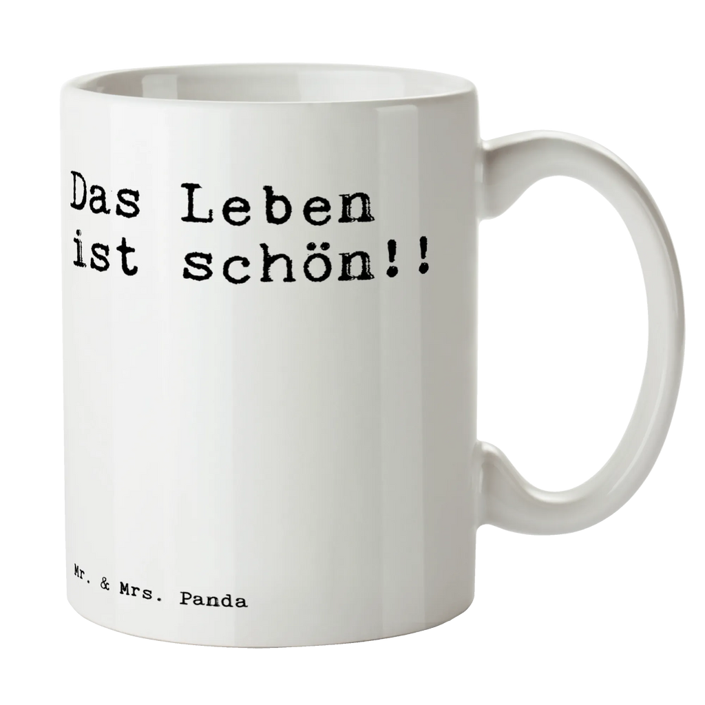 Tasse Das Leben ist schön!!... Tasse, Kaffeetasse, Teetasse, Becher, Kaffeebecher, Teebecher, Keramiktasse, Porzellantasse, Büro Tasse, Geschenk Tasse, Tasse Sprüche, Tasse Motive, Kaffeetassen, Tasse bedrucken, Designer Tasse, Cappuccino Tassen, Schöne Teetassen, Spruch, Sprüche, lustige Sprüche, Weisheiten, Zitate, Spruch Geschenke, Spruch Sprüche Weisheiten Zitate Lustig Weisheit Worte