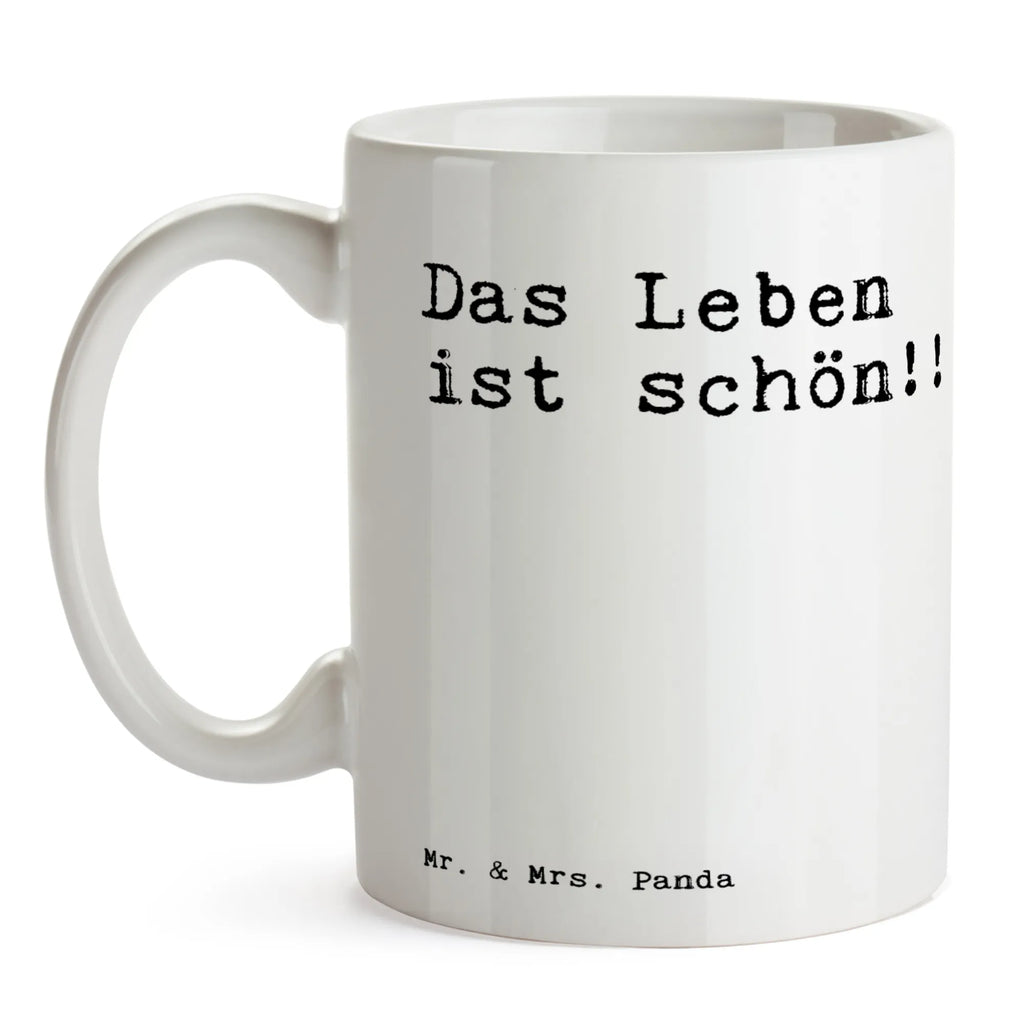 Tasse Das Leben ist schön!!... Tasse, Kaffeetasse, Teetasse, Becher, Kaffeebecher, Teebecher, Keramiktasse, Porzellantasse, Büro Tasse, Geschenk Tasse, Tasse Sprüche, Tasse Motive, Kaffeetassen, Tasse bedrucken, Designer Tasse, Cappuccino Tassen, Schöne Teetassen, Spruch, Sprüche, lustige Sprüche, Weisheiten, Zitate, Spruch Geschenke, Spruch Sprüche Weisheiten Zitate Lustig Weisheit Worte