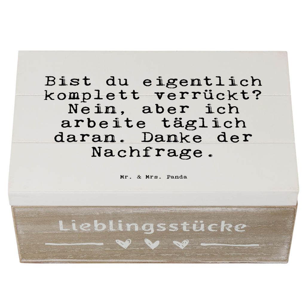 Holzkiste Sprüche und Zitate Bist du eigentlich komplett verrückt? Nein, aber ich arbeite täglich daran. Danke der Nachfrage. Holzkiste, Kiste, Schatzkiste, Truhe, Schatulle, XXL, Erinnerungsbox, Erinnerungskiste, Dekokiste, Aufbewahrungsbox, Geschenkbox, Geschenkdose, Spruch, Sprüche, lustige Sprüche, Weisheiten, Zitate, Spruch Geschenke, Spruch Sprüche Weisheiten Zitate Lustig Weisheit Worte