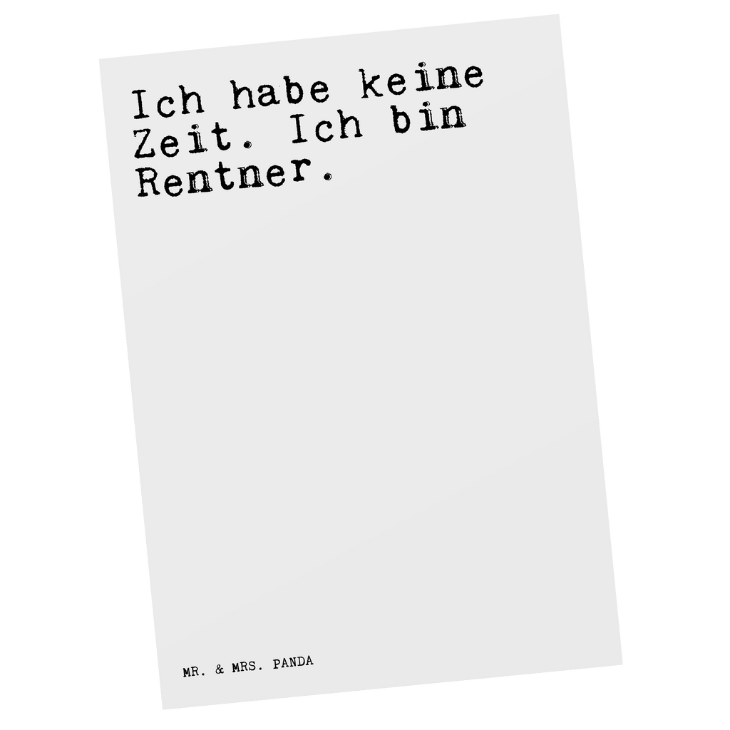 Postkarte Sprüche und Zitate Ich habe keine Zeit. Ich bin Rentner. Postkarte, Karte, Geschenkkarte, Grußkarte, Einladung, Ansichtskarte, Geburtstagskarte, Einladungskarte, Dankeskarte, Ansichtskarten, Einladung Geburtstag, Einladungskarten Geburtstag, Spruch, Sprüche, lustige Sprüche, Weisheiten, Zitate, Spruch Geschenke, Spruch Sprüche Weisheiten Zitate Lustig Weisheit Worte