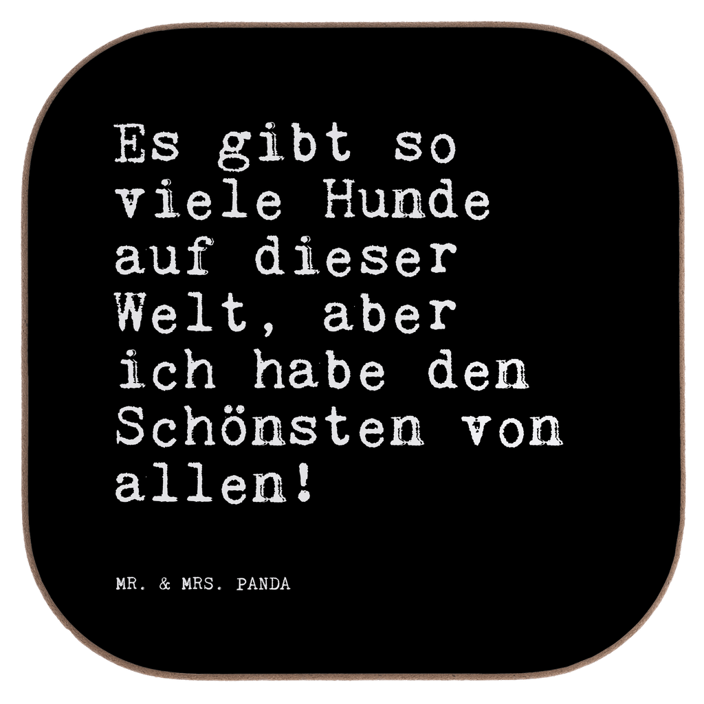 Quadratische Untersetzer Sprüche und Zitate Es gibt so viele Hunde auf dieser Welt, aber ich habe den Schönsten von allen! Untersetzer, Bierdeckel, Glasuntersetzer, Untersetzer Gläser, Getränkeuntersetzer, Untersetzer aus Holz, Untersetzer für Gläser, Korkuntersetzer, Untersetzer Holz, Holzuntersetzer, Tassen Untersetzer, Untersetzer Design, Spruch, Sprüche, lustige Sprüche, Weisheiten, Zitate, Spruch Geschenke, Spruch Sprüche Weisheiten Zitate Lustig Weisheit Worte