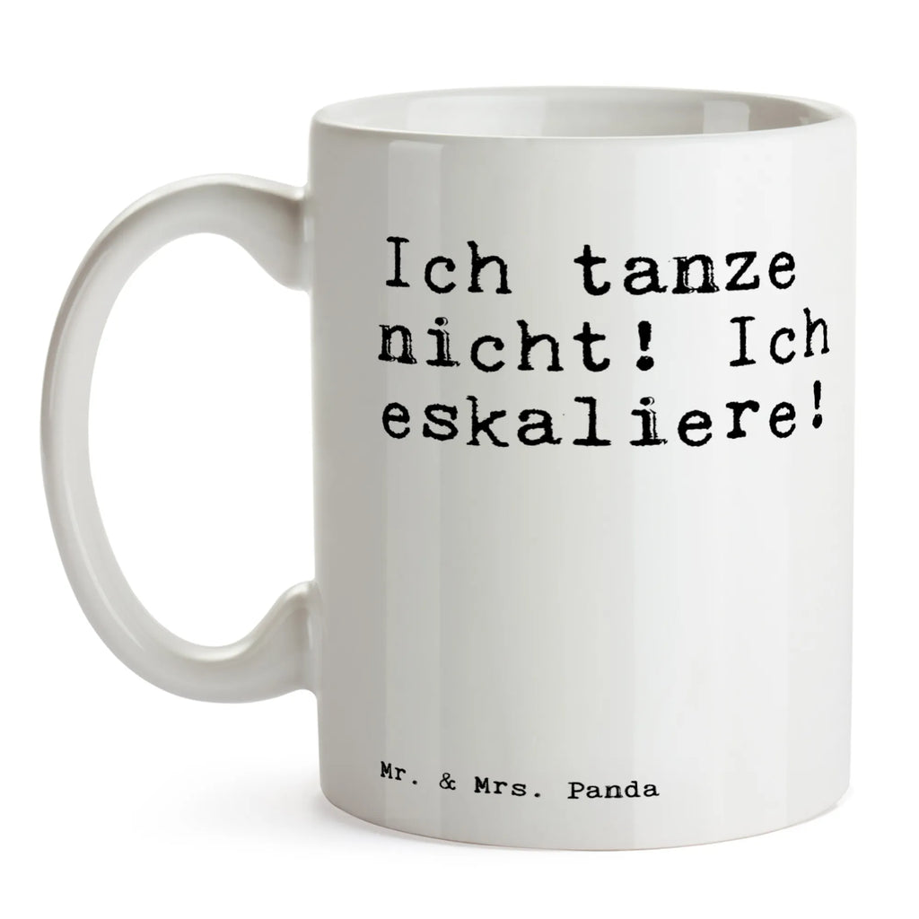 Tasse Ich tanze nicht! Ich... Tasse, Kaffeetasse, Teetasse, Becher, Kaffeebecher, Teebecher, Keramiktasse, Porzellantasse, Büro Tasse, Geschenk Tasse, Tasse Sprüche, Tasse Motive, Kaffeetassen, Tasse bedrucken, Designer Tasse, Cappuccino Tassen, Schöne Teetassen, Spruch, Sprüche, lustige Sprüche, Weisheiten, Zitate, Spruch Geschenke, Spruch Sprüche Weisheiten Zitate Lustig Weisheit Worte