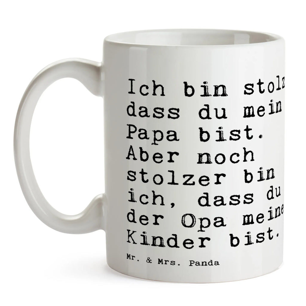 Tasse Sprüche und Zitate Ich bin stolz, dass du mein Papa bist. Aber noch stolzer bin ich, dass du der Opa meiner Kinder bist. Tasse, Kaffeetasse, Teetasse, Becher, Kaffeebecher, Teebecher, Keramiktasse, Porzellantasse, Büro Tasse, Geschenk Tasse, Tasse Sprüche, Tasse Motive, Kaffeetassen, Tasse bedrucken, Designer Tasse, Cappuccino Tassen, Schöne Teetassen, Spruch, Sprüche, lustige Sprüche, Weisheiten, Zitate, Spruch Geschenke, Spruch Sprüche Weisheiten Zitate Lustig Weisheit Worte