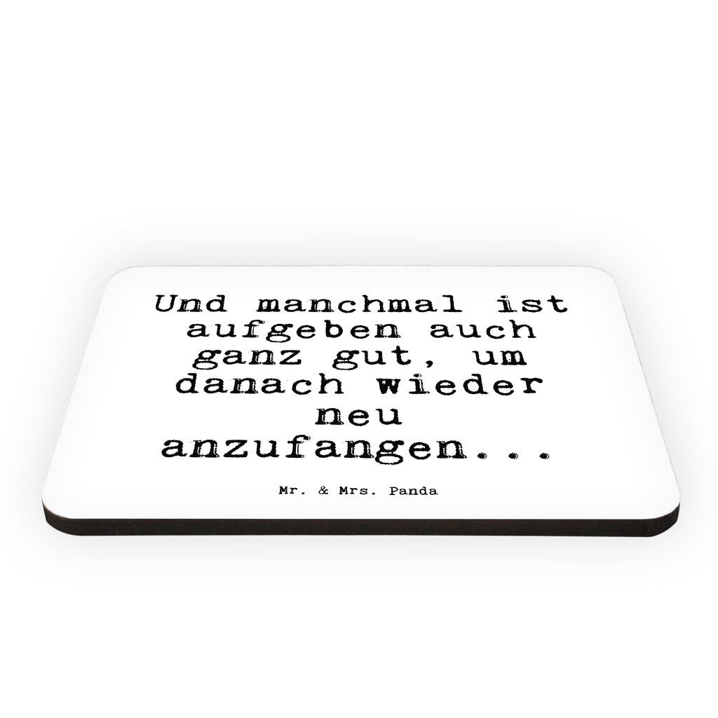 Magnet Sprüche und Zitate Und manchmal ist aufgeben auch ganz gut, um danach wieder neu anzufangen... Kühlschrankmagnet, Pinnwandmagnet, Souvenir Magnet, Motivmagnete, Dekomagnet, Whiteboard Magnet, Notiz Magnet, Kühlschrank Dekoration, Spruch, Sprüche, lustige Sprüche, Weisheiten, Zitate, Spruch Geschenke, Spruch Sprüche Weisheiten Zitate Lustig Weisheit Worte