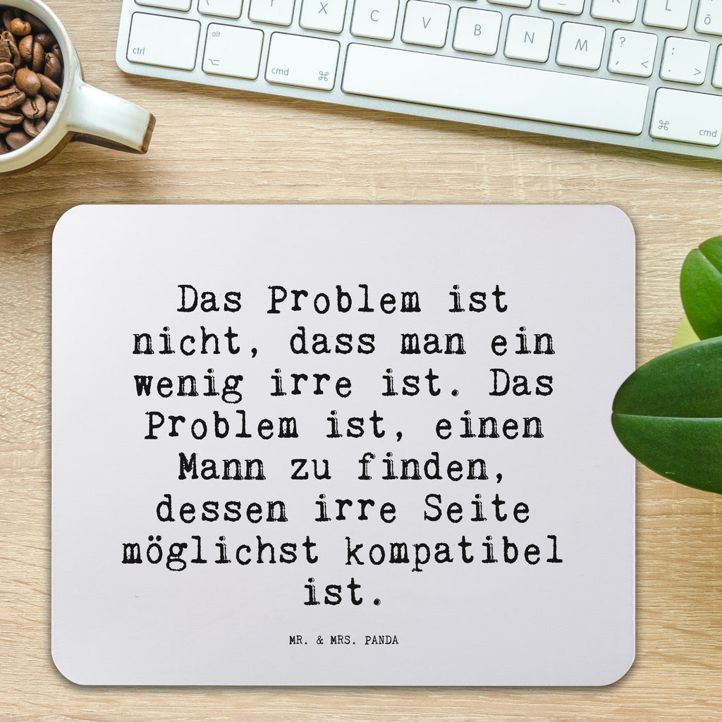 Mauspad Sprüche und Zitate Das Problem ist nicht, dass man ein wenig irre ist. Das Problem ist, einen Mann zu finden, dessen irre Seite möglichst kompatibel ist. Mousepad, Computer zubehör, Büroausstattung, PC Zubehör, Arbeitszimmer, Mauspad, Einzigartiges Mauspad, Designer Mauspad, Mausunterlage, Mauspad Büro, Spruch, Sprüche, lustige Sprüche, Weisheiten, Zitate, Spruch Geschenke, Spruch Sprüche Weisheiten Zitate Lustig Weisheit Worte